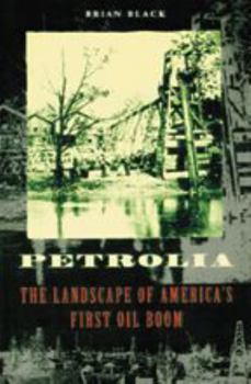 Hardcover Petrolia: The Landscape of America's First Oil Boom Book