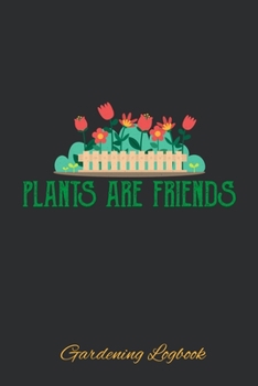 PLANTS ARE FRIENDS: Blank Lined Notebook, 6 x 9, 120 White Color Pages, Matte Finish Cover