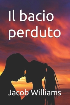 Il bacio perduto (Italian Edition)