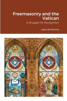 Paperback Freemasonry and the Vatican: A Struggle For Recognition Book