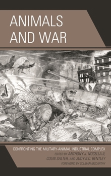 Paperback Animals and War: Confronting the Military-Animal Industrial Complex Book