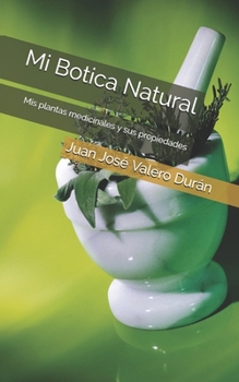 Paperback Mi Botica Natural: Mis plantas medicinales y sus propiedades [Spanish] Book