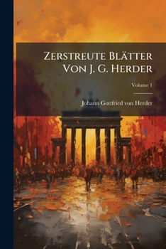 Paperback Zerstreute Blätter Von J. G. Herder; Volume 1 Book