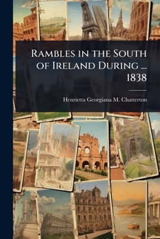 Paperback Rambles in the South of Ireland During ... 1838 Book