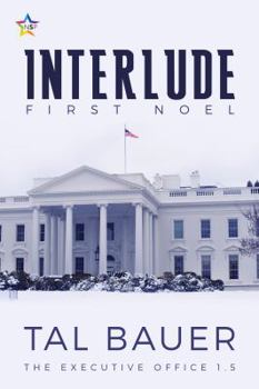 Interlude: First Noel - Book #1.5 of the Executive Office