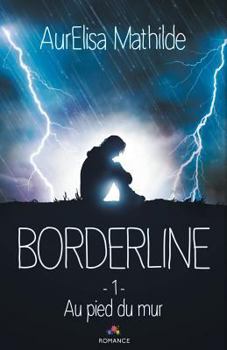Paperback Au pied du mur: Borderline, T1 [French] Book