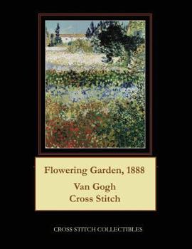 Paperback Flowering Garden, 1888: Van Gogh Cross Stitch Pattern [Large Print] Book