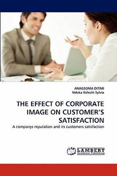 Paperback The Effect of Corporate Image on Customer's Satisfaction Book
