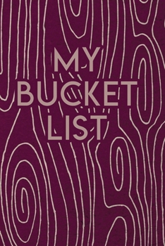 My Bucket List: A Creative Journal for Tracking Adventures