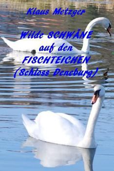 Paperback Wilde Schwane auf den Fischteichen (Schloss Derneburg): Bildband [German] Book