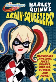 Paperback Harley Quinn's Brain-Squeezers! (DC Super Hero Girls) Book