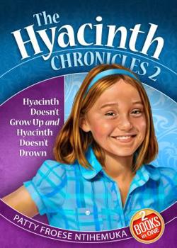Paperback Hyacinth Doesn't Grow Up: And Hyacinth Doesn't Drown Book