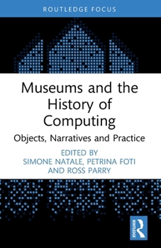 Paperback Museums and the History of Computing: Objects, Narratives and Practice Book