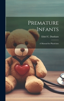 Hardcover Premature Infants; a Manual for Physicians Book