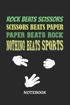 Paperback Nothing Beats Sports Rock Paper Scissors Notebook: 6x9 inches - 110 blank numbered pages - Greatest passionate hobby Journal - Gift, Present Idea Book