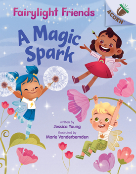 Hardcover A Magic Spark: An Acorn Book (Fairylight Friends #1): Volume 1 Book