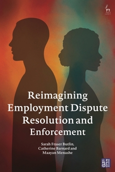 Reimagining Employment Dispute Resolution and Enforcement