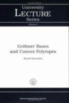 Paperback Grobner Bases and Convex Polytopes Book