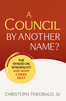 Paperback Council by Another Name?: The Synod on Synodality and What Comes Next Book