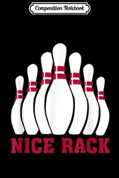 Composition Notebook: Bowling Nice Rack  Journal/Notebook Blank Lined Ruled 6x9 100 Pages