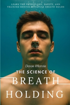 The Science of Breath Holding: Learn the Physiology, Safety, and Training Behind Effective Breath Holds