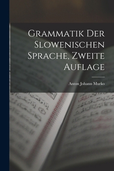 Paperback Grammatik Der Slowenischen Sprache, Zweite Auflage [German] Book
