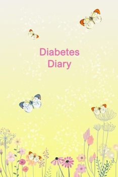 Diabetes Diary: Portable Diabetes, Blood Sugar Logbook. Daily Readings For 106 weeks. Before & After for Breakfast, Lunch , Dinner, Bedtime.