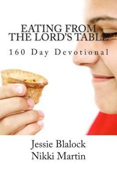 Paperback Eating from the Lord's Table: 160 Day Devotional Book