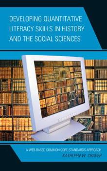 Paperback Developing Quantitative Literacy Skills in History and the Social Sciences: A Web-Based Common Core Standards Approach Book