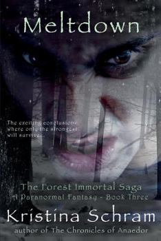Paperback Meltdown: A Paranormal Fantasy (Book Three): The Forest Immortal Saga Book