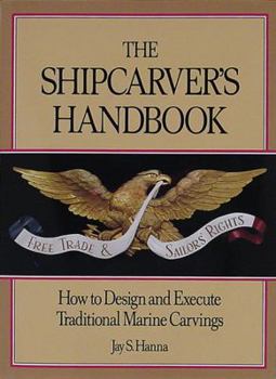 Hardcover The Shipcarver's Handbook: How to Design and Execute Traditional Marine Carvings Book