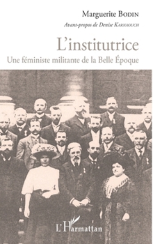 Paperback L'Institutrice: Une féministe militante de la Belle Epoque [French] Book