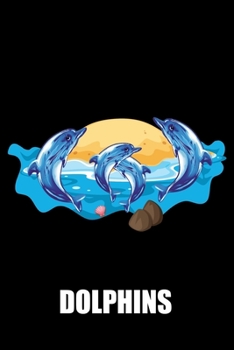 DOLPHINS: Lined Notebook with nice decorated interior to Write In for Notes, To Do Lists,  Notepad, Journal, Funny Gifts for dolphin Lover