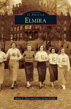 Elmira (Images of America: New York) - Book  of the Images of America: New York