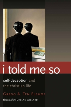 Paperback I Told Me So: Self-Deception and the Christian Life Book