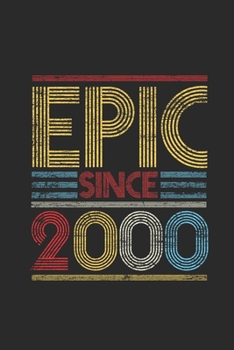 Epic Since 2000: Dotted Bullet Notebook (6" x 9" - 120 pages) ~ Birthday Themed Notebook for Daily Journal, Diary, and Gift