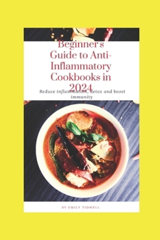 Paperback Beginner's Guide to Anti-Inflammatory Cookbooks in 2024 Book