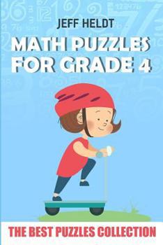 Paperback Math Puzzles For Grade 4: Sudoku Puzzles - The Best Puzzles Collection Book