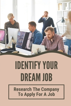 Paperback Identify Your Dream Job: Research The Company To Apply For A Job: Developer Success Book