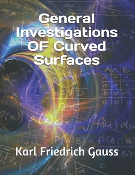General Investigations OF Curved Surfaces