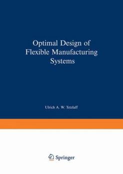 Paperback Optimal Design of Flexible Manufacturing Systems Book