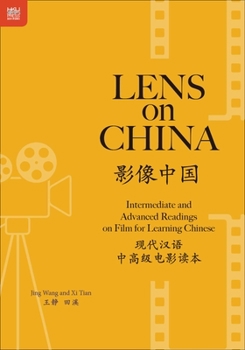 Paperback Lens on China: Intermediate and Advanced Readings on Film for Learning Chinese Book
