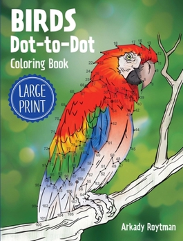 Birds Dot-To-Dot Coloring Book
