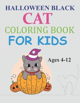 Halloween Black cat Coloring Book For Kids Ages 4-12: Halloween Black cat Coloring Book For Girls
