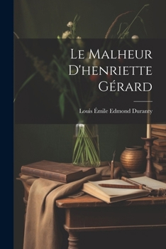 Paperback Le Malheur D'henriette Gérard [French] Book