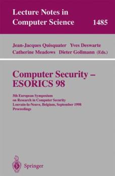 Paperback Computer Security - Esorics 98: 5th European Symposium on Research in Computer Security, Louvain-La-Neuve, Belgium, September 16-18, 1998, Proceedings Book