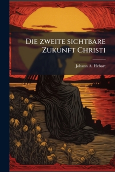 Paperback Die zweite sichtbare Zukunft Christi [German] Book