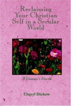 Paperback Reclaiming Your Christian Self in a Secular World: A Woman's Worth Book