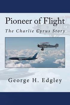 Paperback Pioneer of Flight, The Charlie Cyrus Story Book