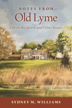 Paperback Notes from Old Lyme: Life on the Marsh and Other Essays Book